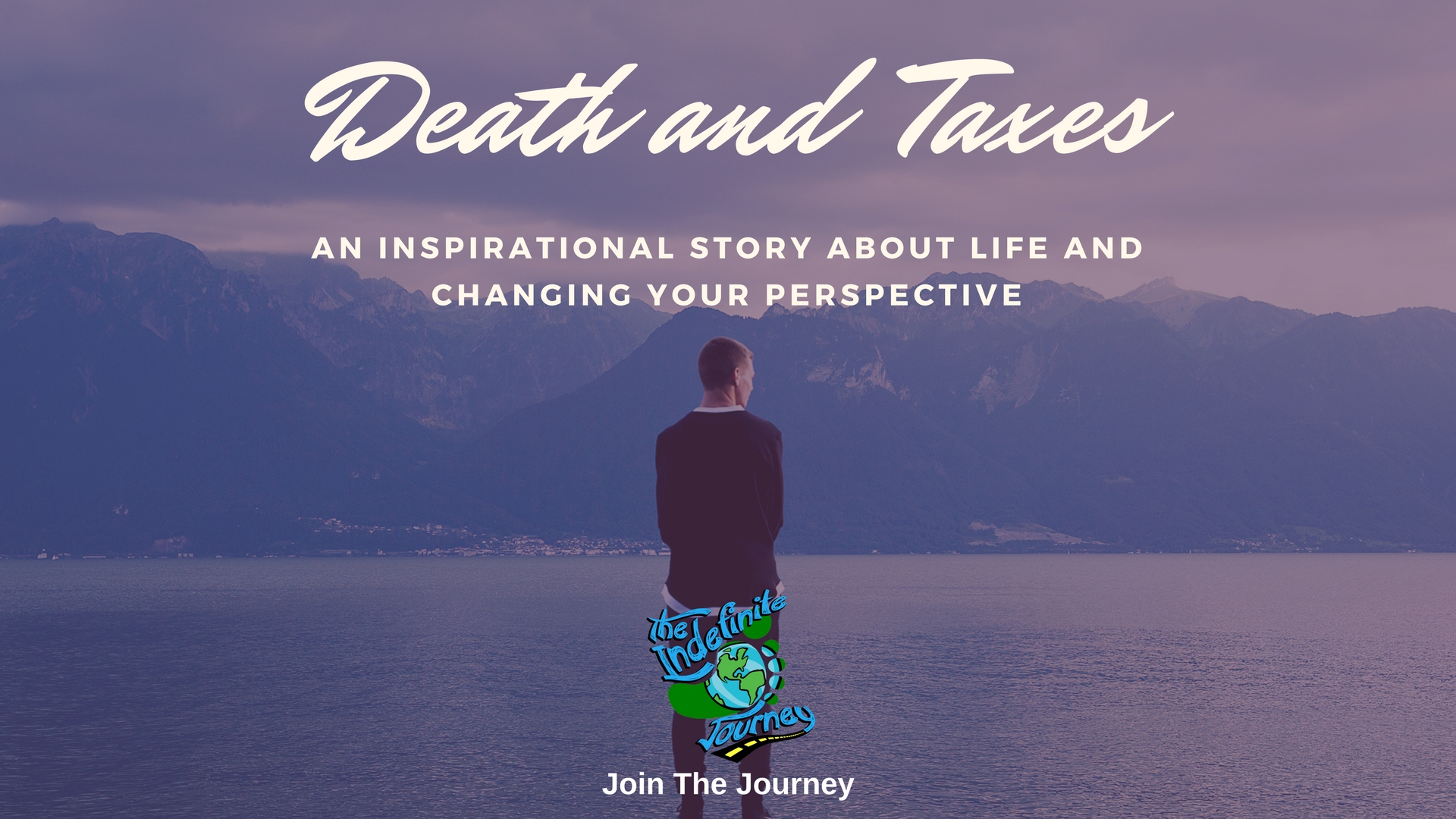 Death and Taxes — An Inspirational Story About Life and Changing Your Perspective